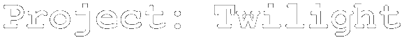 Project: Twilight